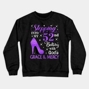 Stepping Into My 52nd Birthday With God's Grace & Mercy Bday Crewneck Sweatshirt